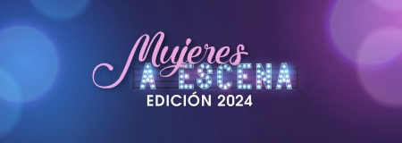 8ª edición del ciclo «Mujeres a Escena» en el Teatro de las Esquinas